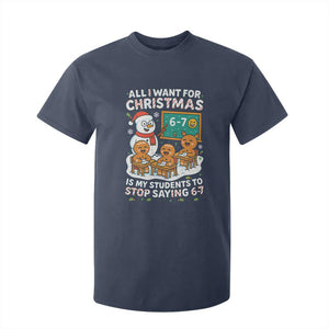 Gingerbread Classroom 67 Meme T Shirt For Kid Funny Christmas Teacher Wish My Students To Stop Saying Six Seven TS02 Navy Print Your Wear