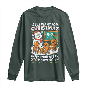 Gingerbread Classroom 67 Meme Long Sleeve Shirt Funny Christmas Teacher Wish My Students To Stop Saying Six Seven TS02 Dark Forest Green Print Your Wear