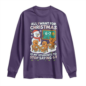 Gingerbread Classroom 67 Meme Long Sleeve Shirt Funny Christmas Teacher Wish My Students To Stop Saying Six Seven TS02 Purple Print Your Wear
