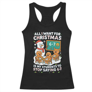 Gingerbread Classroom 67 Meme Racerback Tank Top Funny Christmas Teacher My Students To Stop Saying Six Seven TS02 Black Print Your Wear
