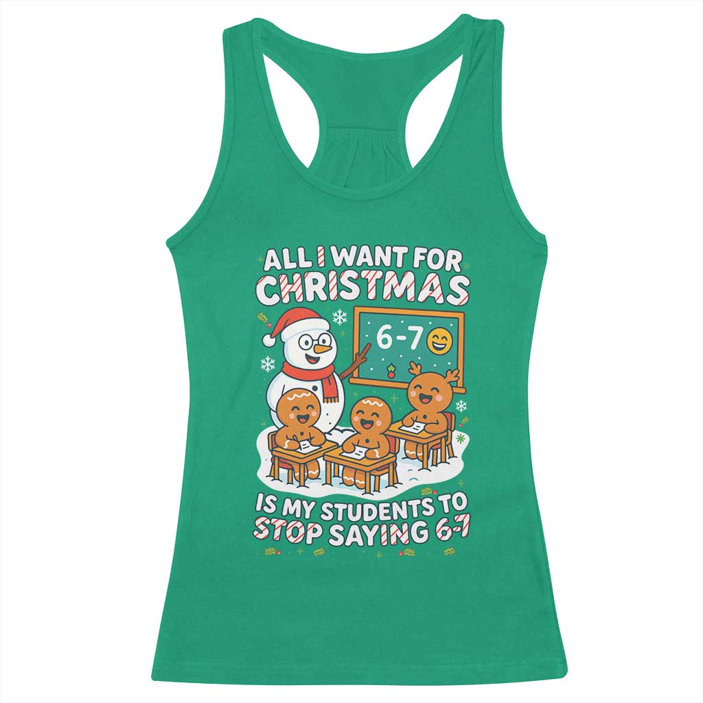 Gingerbread Classroom 67 Meme Racerback Tank Top Funny Christmas Teacher My Students To Stop Saying Six Seven TS02 Irish Green Print Your Wear