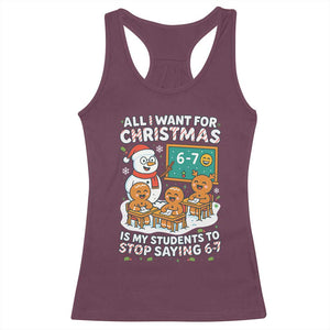 Gingerbread Classroom 67 Meme Racerback Tank Top Funny Christmas Teacher My Students To Stop Saying Six Seven TS02 Maroon Print Your Wear