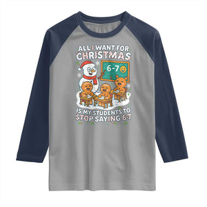 Gingerbread Classroom 67 Meme Raglan Shirt Funny Christmas Teacher My Students To Stop Saying Six Seven TS02 Sport Gray Navy Print Your Wear