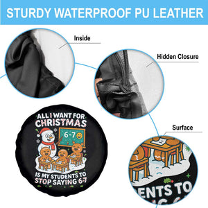 Gingerbread Classroom 67 Meme Spare Tire Cover Funny Christmas Teacher My Students To Stop Saying Six Seven TS02 Print Your Wear