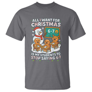 Gingerbread Classroom 67 Meme T Shirt Funny Christmas Teacher Wish My Students To Stop Saying Six Seven TS02 Charcoal Print Your Wear