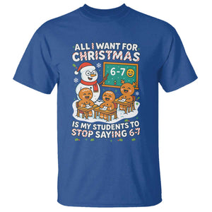 Gingerbread Classroom 67 Meme T Shirt Funny Christmas Teacher Wish My Students To Stop Saying Six Seven TS02 Royal Blue Print Your Wear