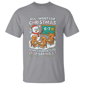 Gingerbread Classroom 67 Meme T Shirt Funny Christmas Teacher Wish My Students To Stop Saying Six Seven TS02 Sport Gray Print Your Wear