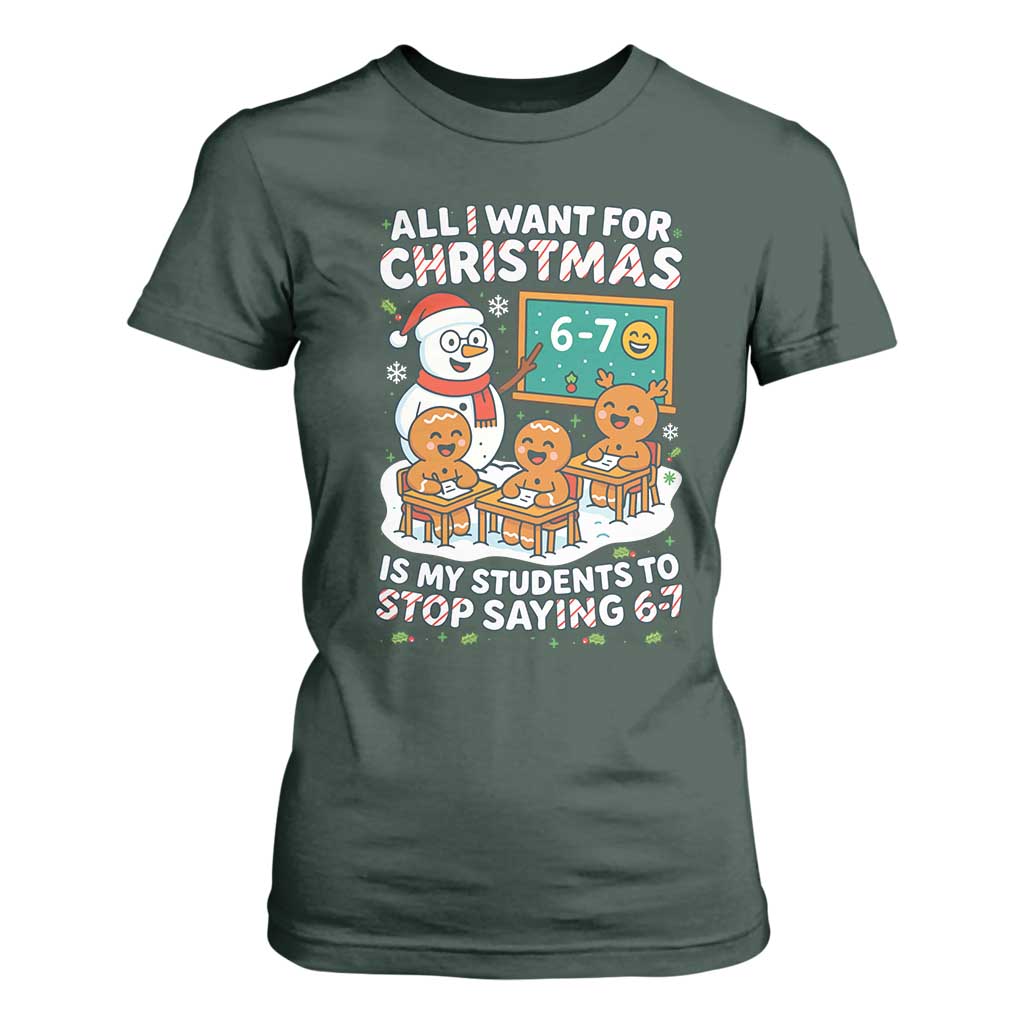 Gingerbread Classroom 67 Meme T Shirt For Women Funny Christmas Teacher Wish My Students To Stop Saying Six Seven TS02 Dark Forest Green Print Your Wear
