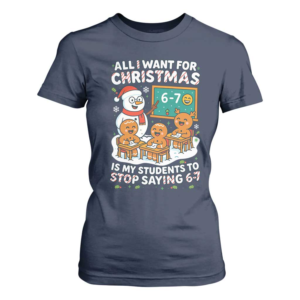 Gingerbread Classroom 67 Meme T Shirt For Women Funny Christmas Teacher Wish My Students To Stop Saying Six Seven TS02 Navy Print Your Wear