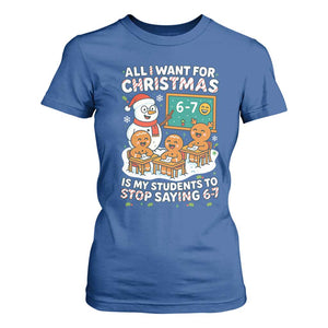 Gingerbread Classroom 67 Meme T Shirt For Women Funny Christmas Teacher Wish My Students To Stop Saying Six Seven TS02 Royal Blue Print Your Wear