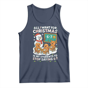 Gingerbread Classroom 67 Meme Tank Top Funny Christmas Teacher My Students To Stop Saying Six Seven TS02 Navy Print Your Wear