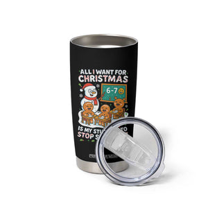 Gingerbread Classroom 67 Meme Tumbler Cup Funny Christmas Teacher My Students To Stop Saying Six Seven TS02 Print Your Wear