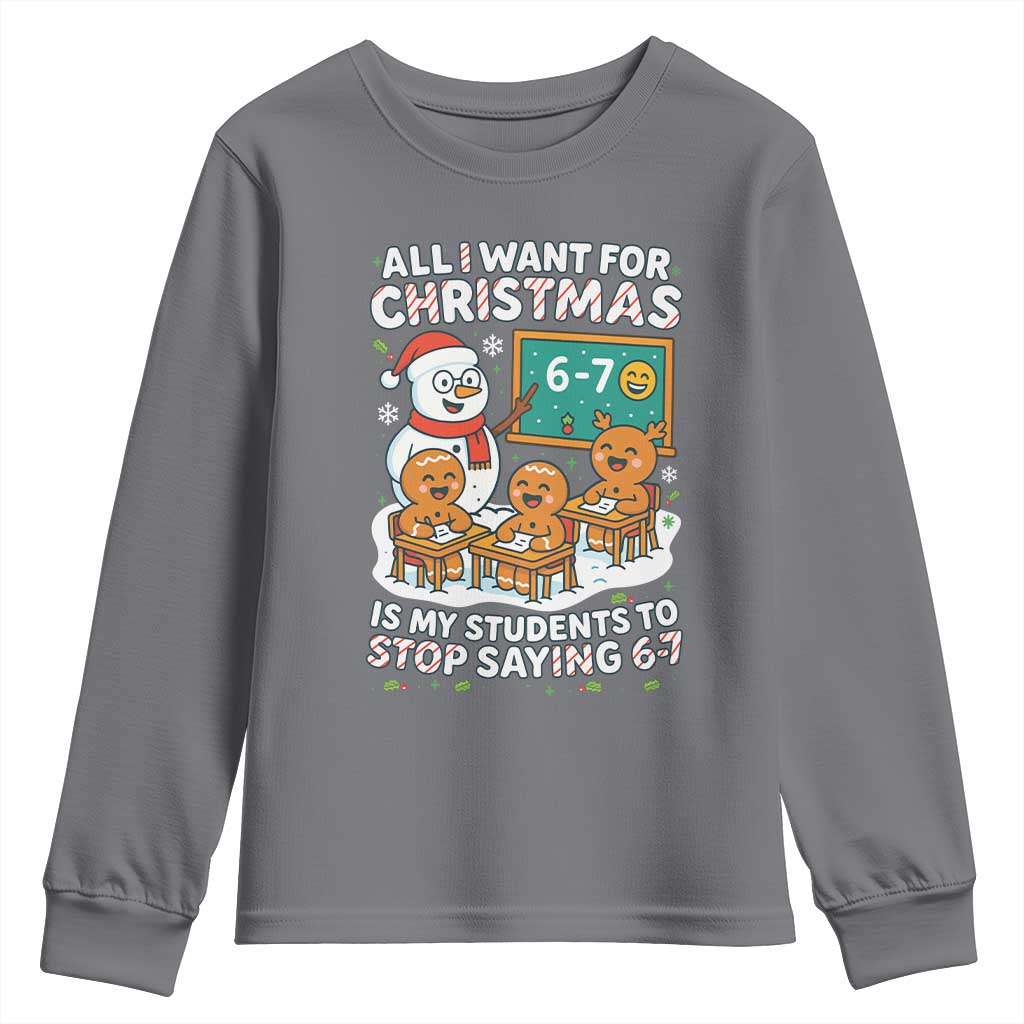 Gingerbread Classroom 67 Meme Youth Sweatshirt Funny Christmas Teacher Wish My Students To Stop Saying Six Seven TS02 Charcoal Print Your Wear
