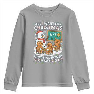 Gingerbread Classroom 67 Meme Youth Sweatshirt Funny Christmas Teacher Wish My Students To Stop Saying Six Seven TS02 Sport Gray Print Your Wear