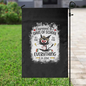 I Survived 67 Days of School Garden Flag Funny Teacher Black Cat Chaos Everything Is Fine TS02 Print Your Wear