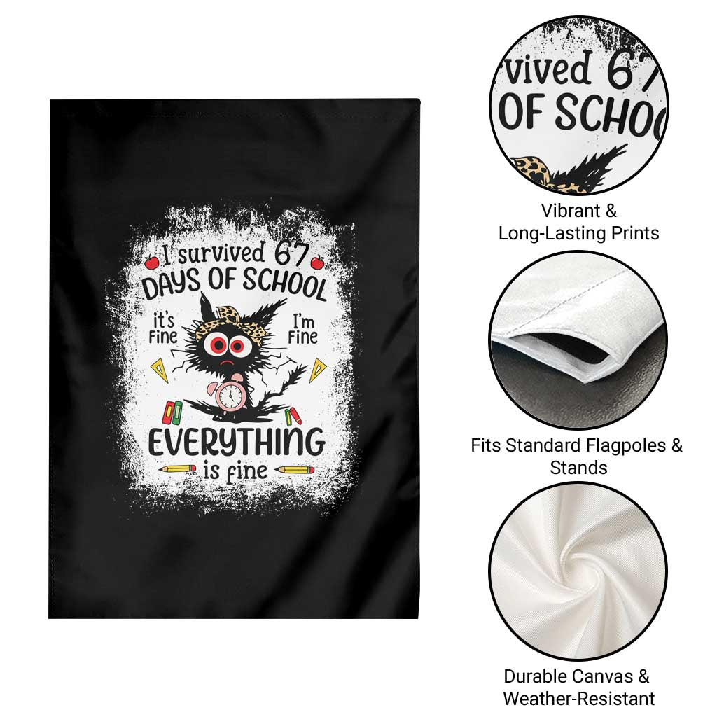 I Survived 67 Days of School Garden Flag Funny Teacher Black Cat Chaos Everything Is Fine TS02 Print Your Wear