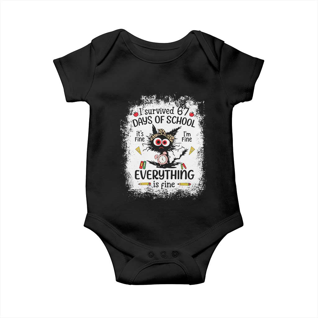I Survived 67 Days of School Baby Onesie Funny Teacher Black Cat Chaos Everything Is Fine TS02 Black Print Your Wear