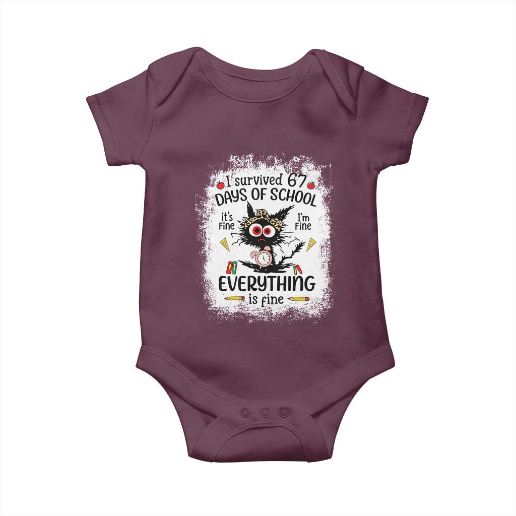 I Survived 67 Days of School Baby Onesie Funny Teacher Black Cat Chaos Everything Is Fine TS02 Maroon Print Your Wear
