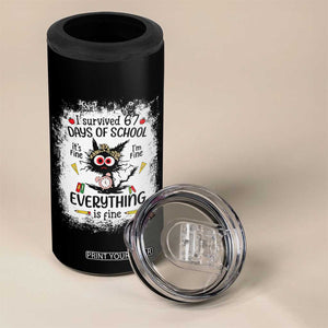 I Survived 67 Days of School 4 in 1 Can Cooler Tumbler Funny Teacher Black Cat Chaos Everything Is Fine TS02 Print Your Wear