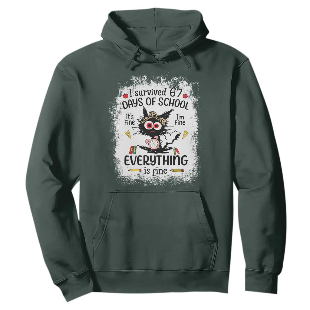 I Survived 67 Days of School Hoodie Funny Teacher Black Cat Chaos Everything Is Fine TS02 Dark Forest Green Print Your Wear