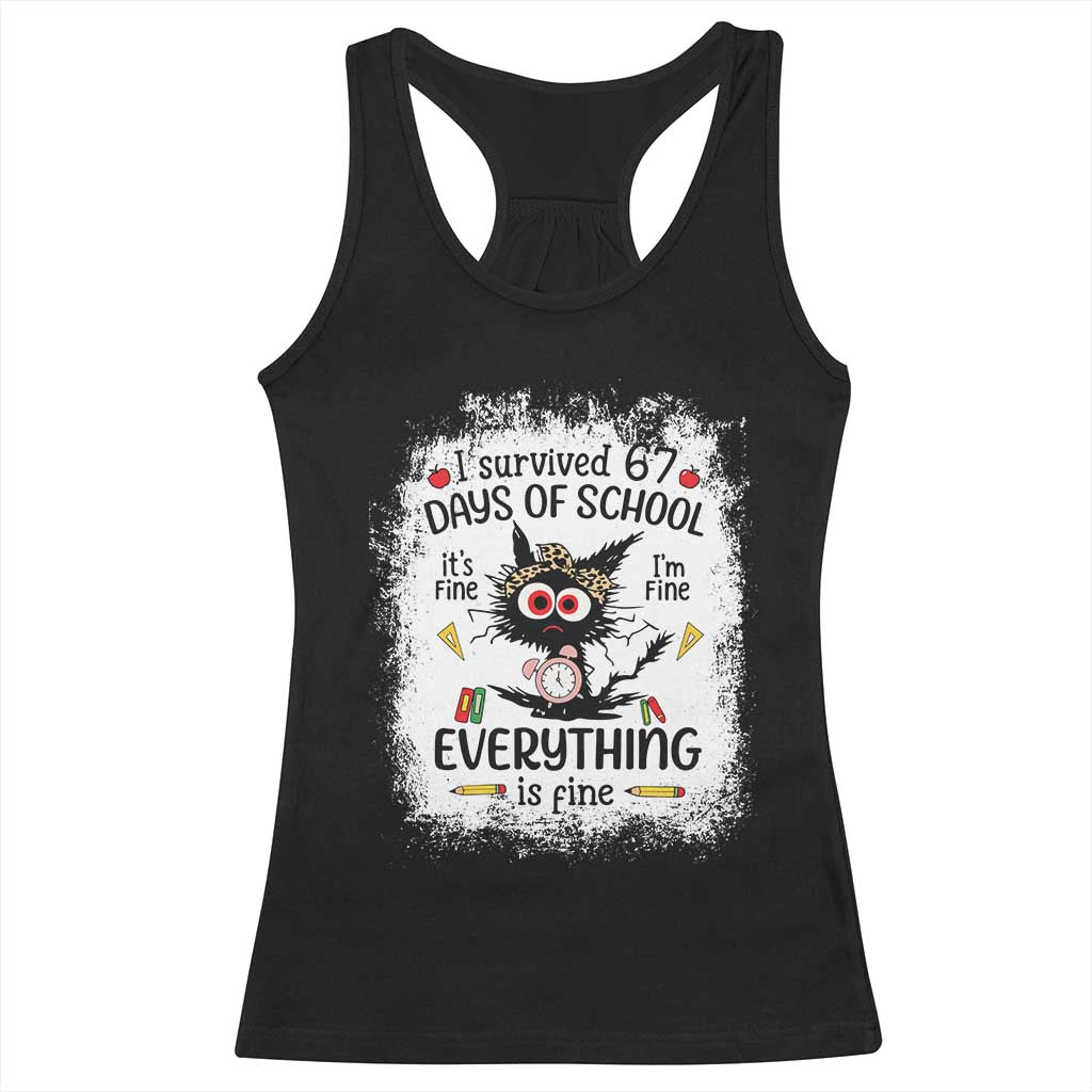 I Survived 67 Days of School Racerback Tank Top Funny Teacher Black Cat Chaos Everything Is Fine TS02 Black Print Your Wear