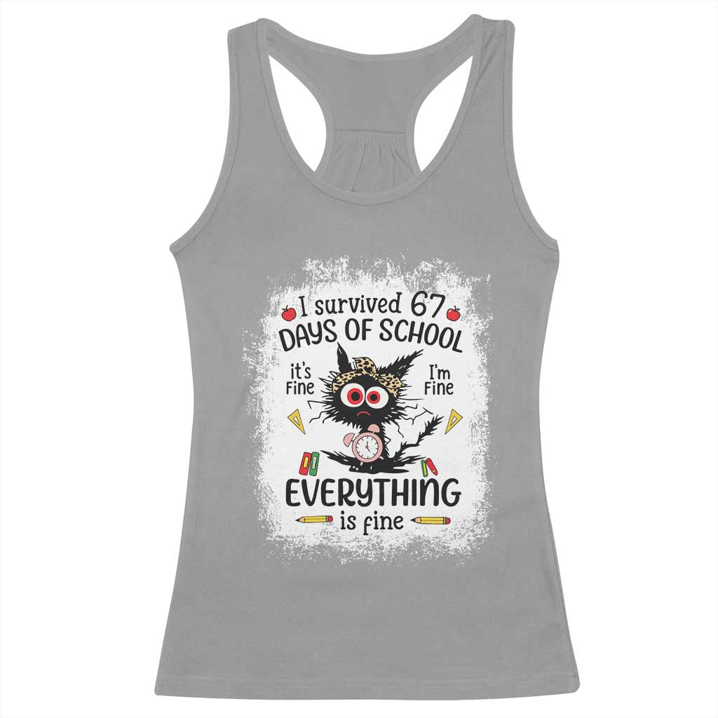 I Survived 67 Days of School Racerback Tank Top Funny Teacher Black Cat Chaos Everything Is Fine TS02 Sport Gray Print Your Wear