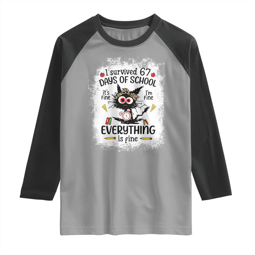 I Survived 67 Days of School Raglan Shirt Funny Teacher Black Cat Chaos Everything Is Fine TS02 Sport Gray Black Print Your Wear