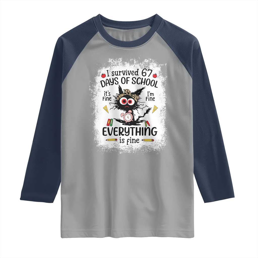 I Survived 67 Days of School Raglan Shirt Funny Teacher Black Cat Chaos Everything Is Fine TS02 Sport Gray Navy Print Your Wear