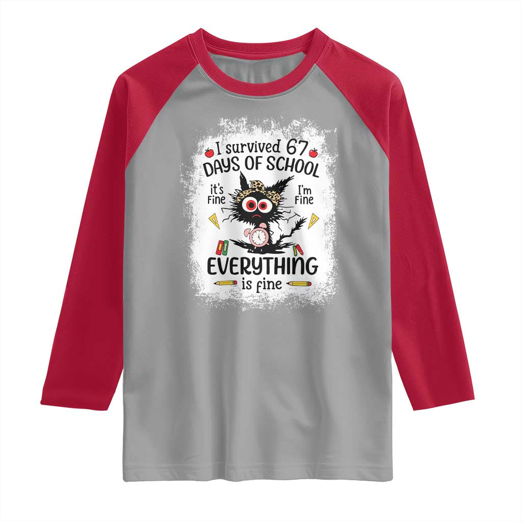 I Survived 67 Days of School Raglan Shirt Funny Teacher Black Cat Chaos Everything Is Fine TS02 Sport Gray Red Print Your Wear