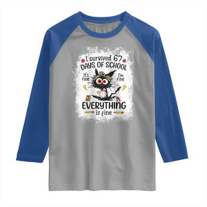 I Survived 67 Days of School Raglan Shirt Funny Teacher Black Cat Chaos Everything Is Fine TS02 Sport Gray Royal Print Your Wear