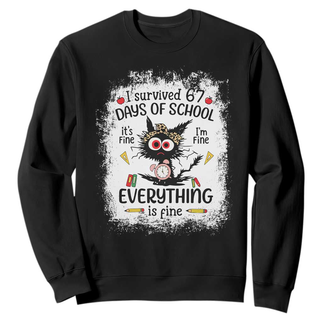 I Survived 67 Days of School Sweatshirt Funny Teacher Black Cat Chaos Everything Is Fine TS02 Black Print Your Wear