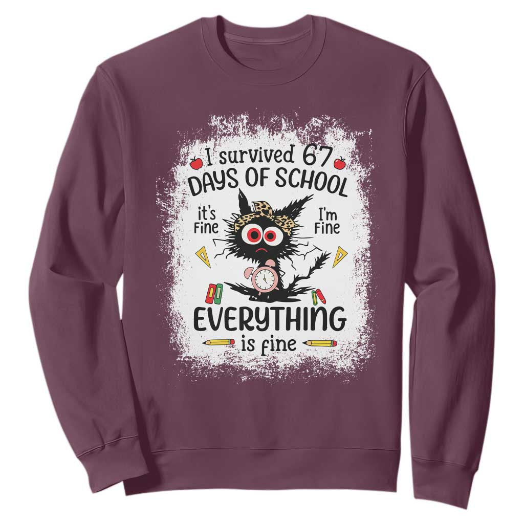 I Survived 67 Days of School Sweatshirt Funny Teacher Black Cat Chaos Everything Is Fine TS02 Maroon Print Your Wear