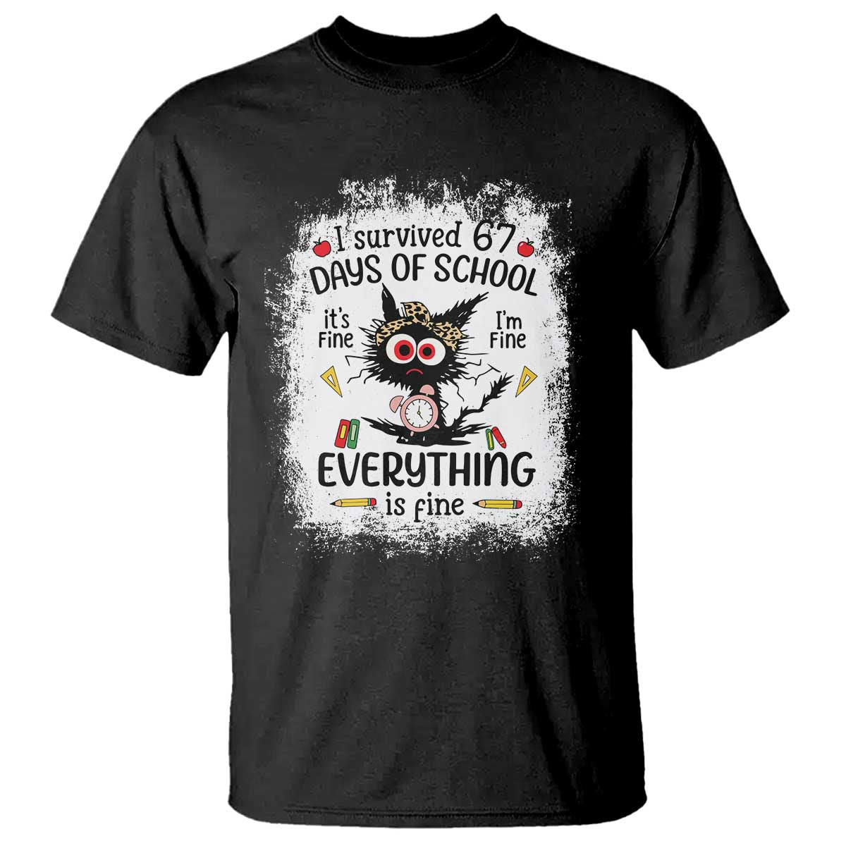 I Survived 67 Days of School T Shirt Funny Teacher Black Cat Chaos Everything Is Fine TS02 Black Print Your Wear