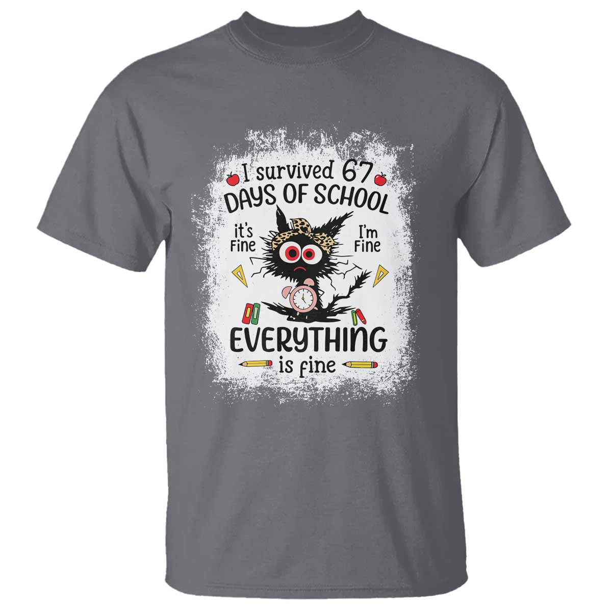 I Survived 67 Days of School T Shirt Funny Teacher Black Cat Chaos Everything Is Fine TS02 Charcoal Print Your Wear