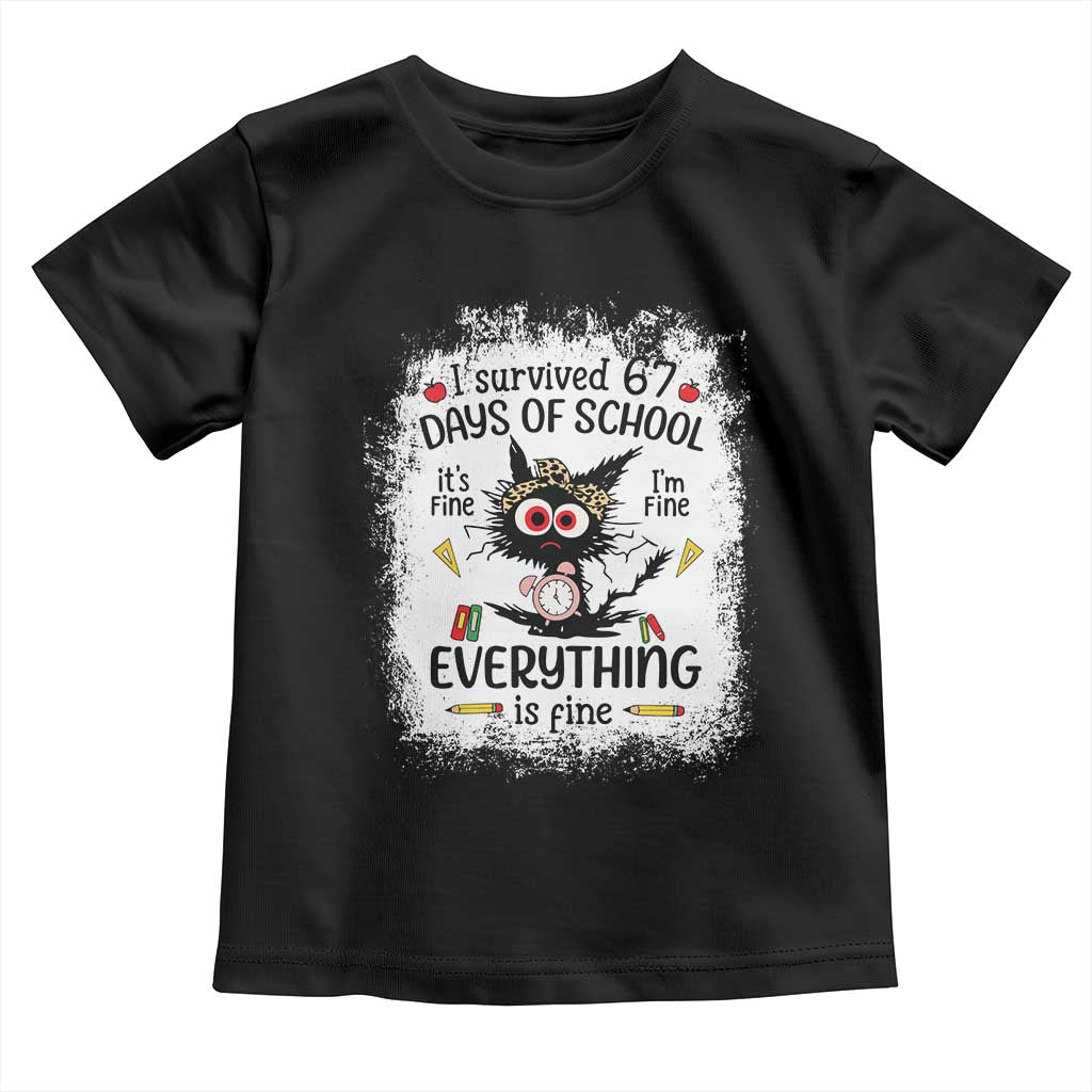 I Survived 67 Days of School Toddler T Shirt Funny Teacher Black Cat Chaos Everything Is Fine TS02 Black Print Your Wear