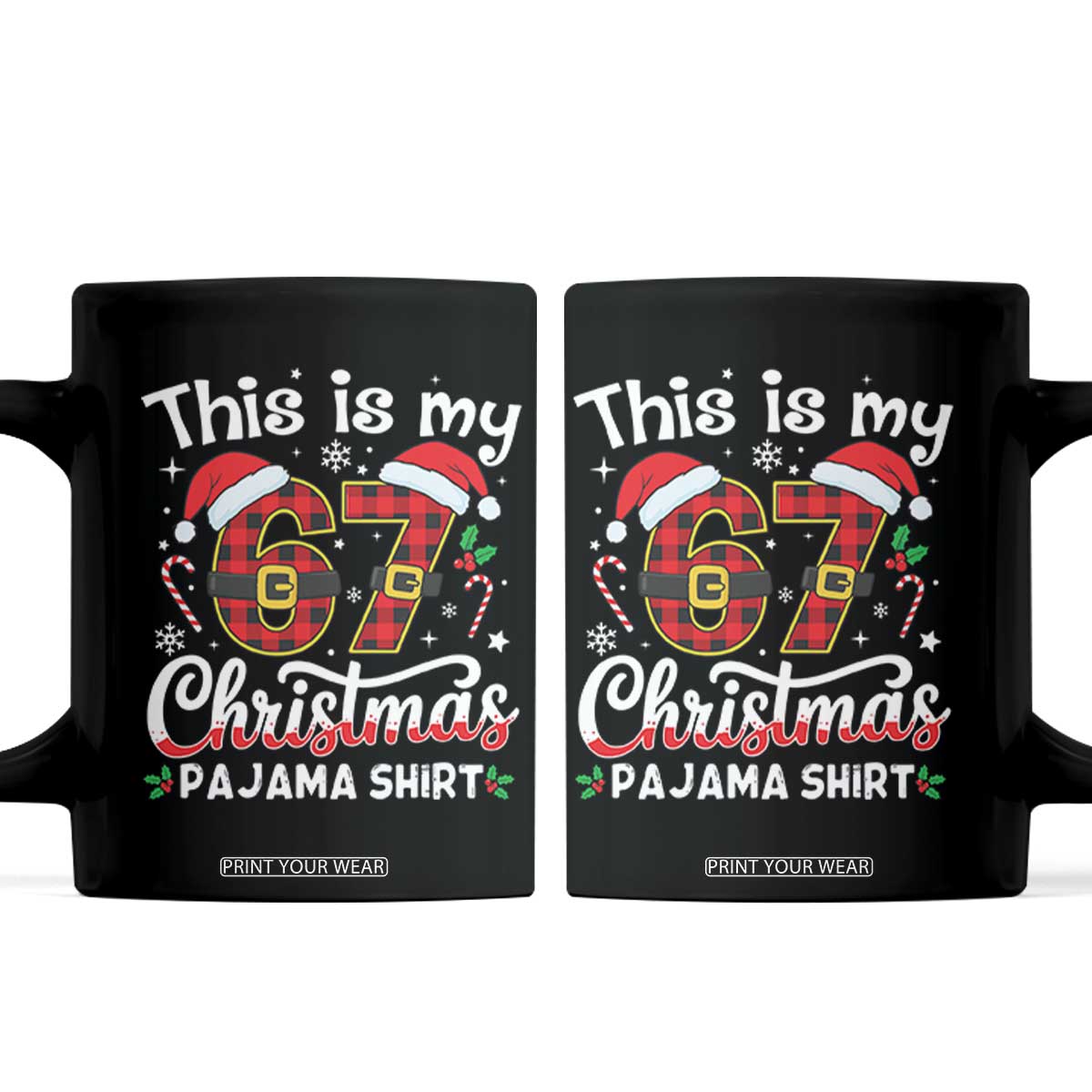 This Is My 67 Christmas Pajama Coffee Mug Funny Six Seven Buffalo Plaid Sleep Shirt Hot Xmas TS02 Black Print Your Wear