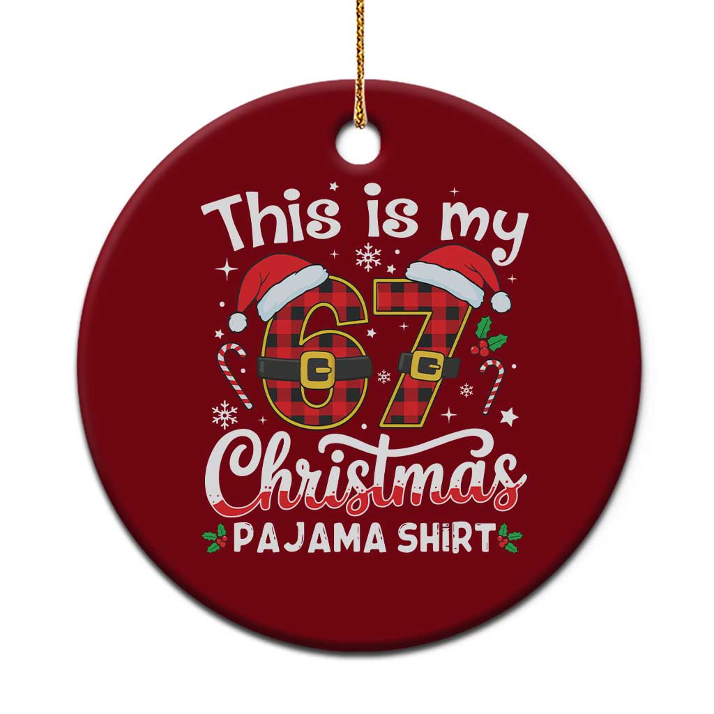 This Is My 67 Christmas Pajama Ceramic Ornament Funny Six Seven Buffalo Plaid Sleep Shirt Hot Xmas TS02 1pc Red Print Your Wear