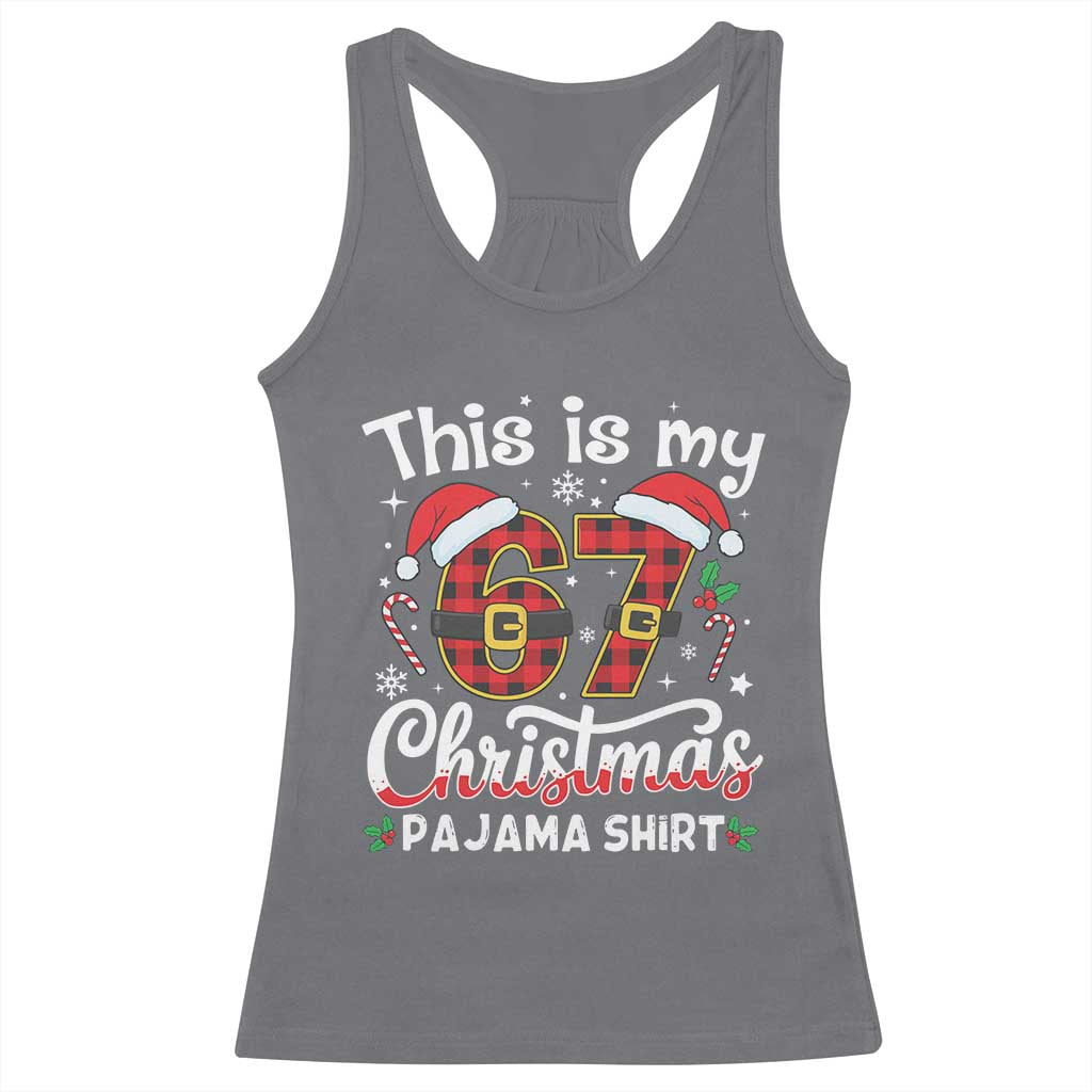 This Is My 67 Christmas Pajama Racerback Tank Top Funny Six Seven Buffalo Plaid Sleep Shirt Hot Xmas TS02 Charcoal Print Your Wear