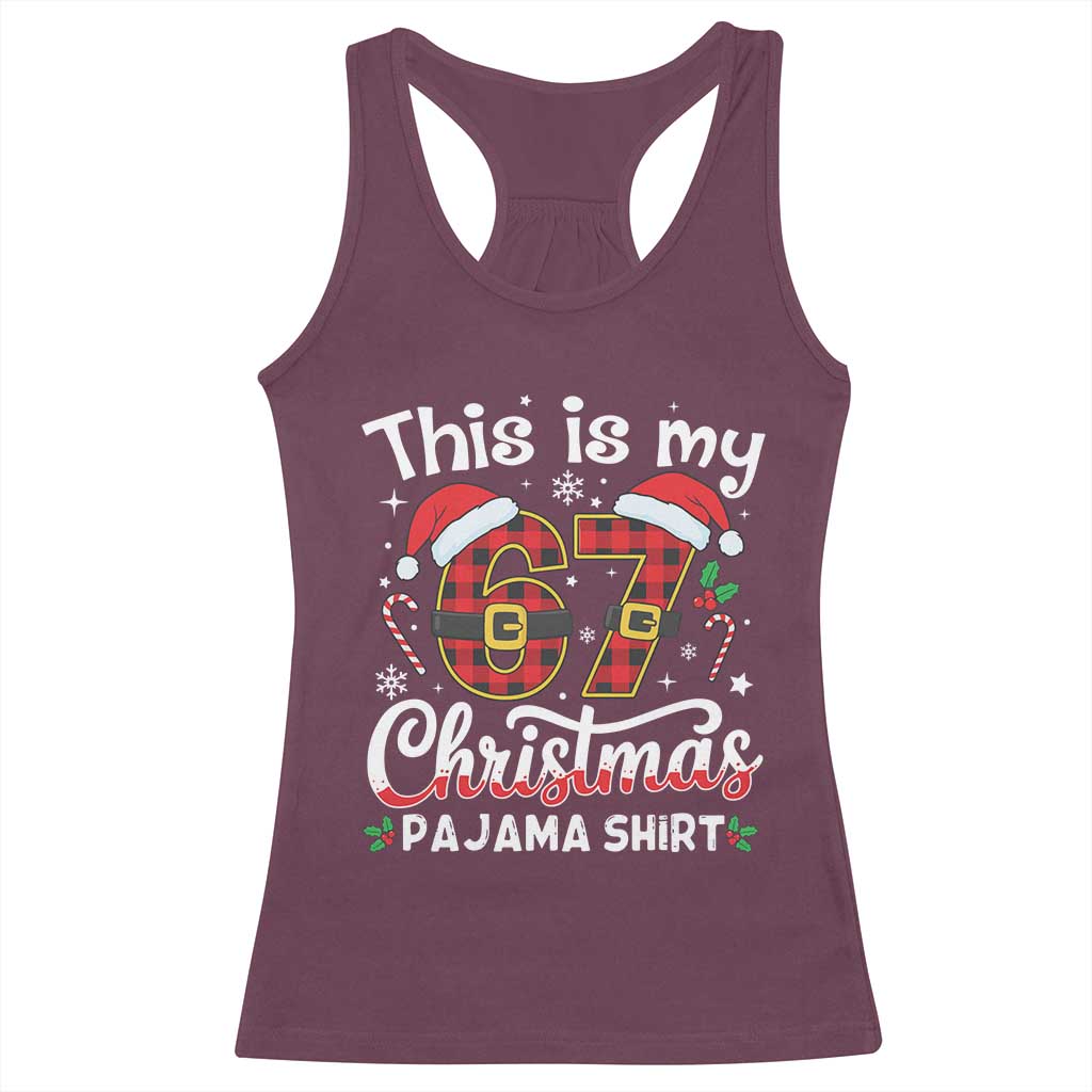 This Is My 67 Christmas Pajama Racerback Tank Top Funny Six Seven Buffalo Plaid Sleep Shirt Hot Xmas TS02 Maroon Print Your Wear
