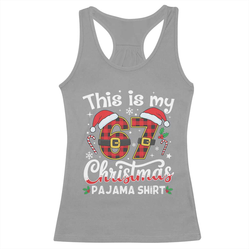 This Is My 67 Christmas Pajama Racerback Tank Top Funny Six Seven Buffalo Plaid Sleep Shirt Hot Xmas TS02 Sport Gray Print Your Wear