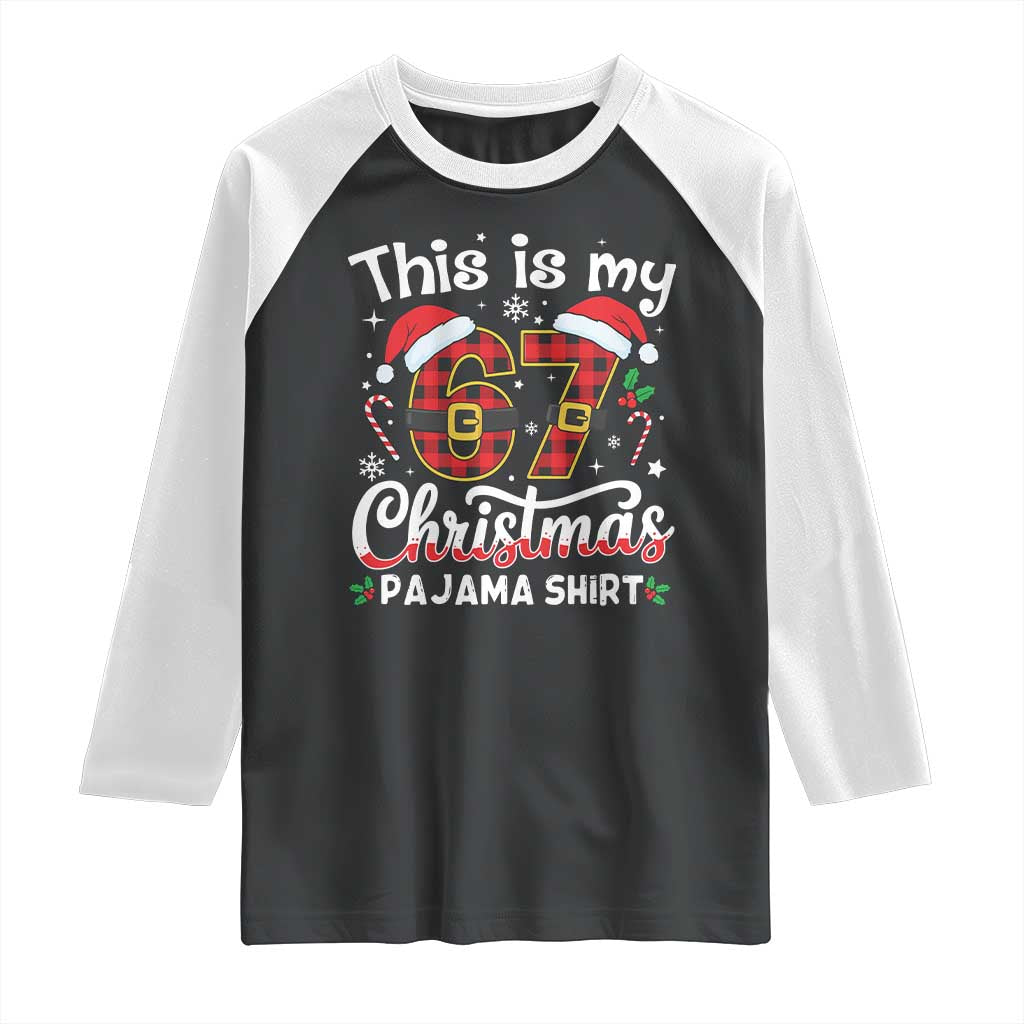 This Is My 67 Christmas Pajama Raglan Shirt Funny Six Seven Buffalo Plaid Sleep Shirt Hot Xmas TS02 Black White Print Your Wear