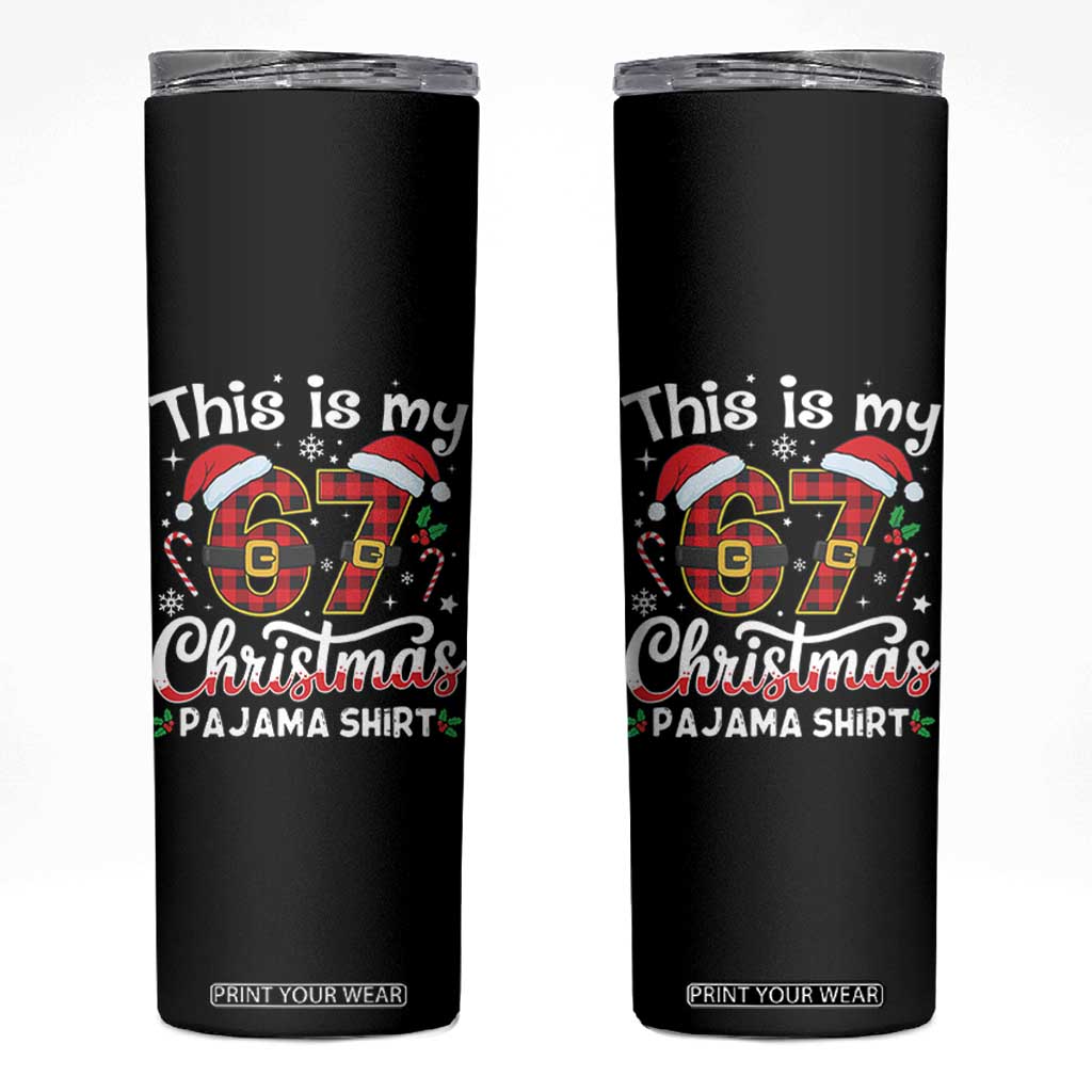 This Is My 67 Christmas Pajama Skinny Tumbler Funny Six Seven Buffalo Plaid Sleep Shirt Hot Xmas TS02 Black Print Your Wear
