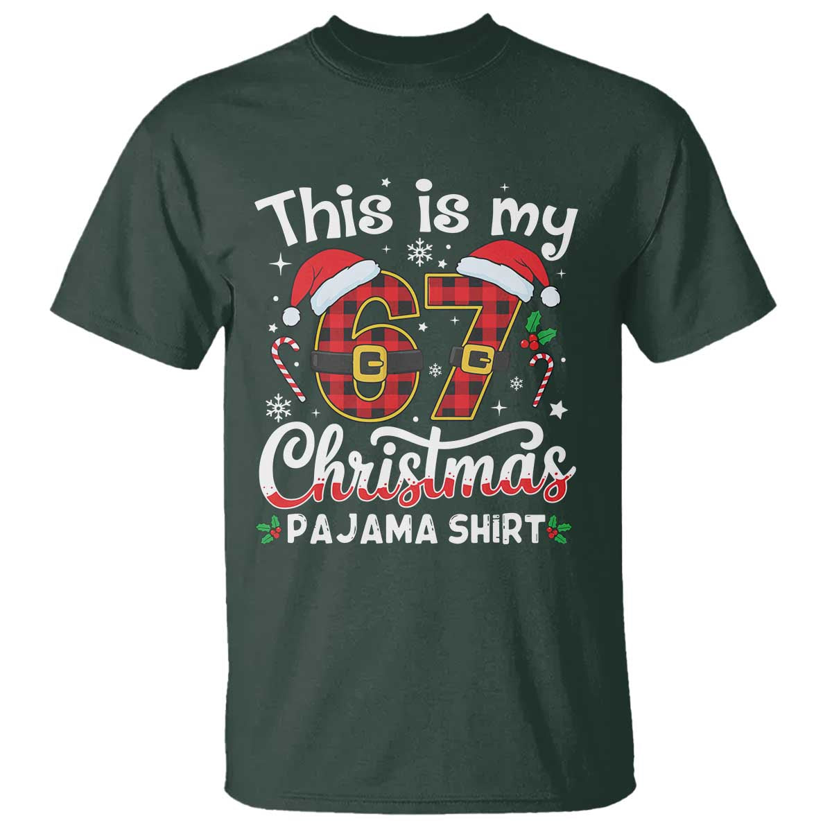 This Is My 67 Christmas Pajama T Shirt Funny Six Seven Buffalo Plaid Sleep Shirt Hot Xmas TS02 Dark Forest Green Print Your Wear