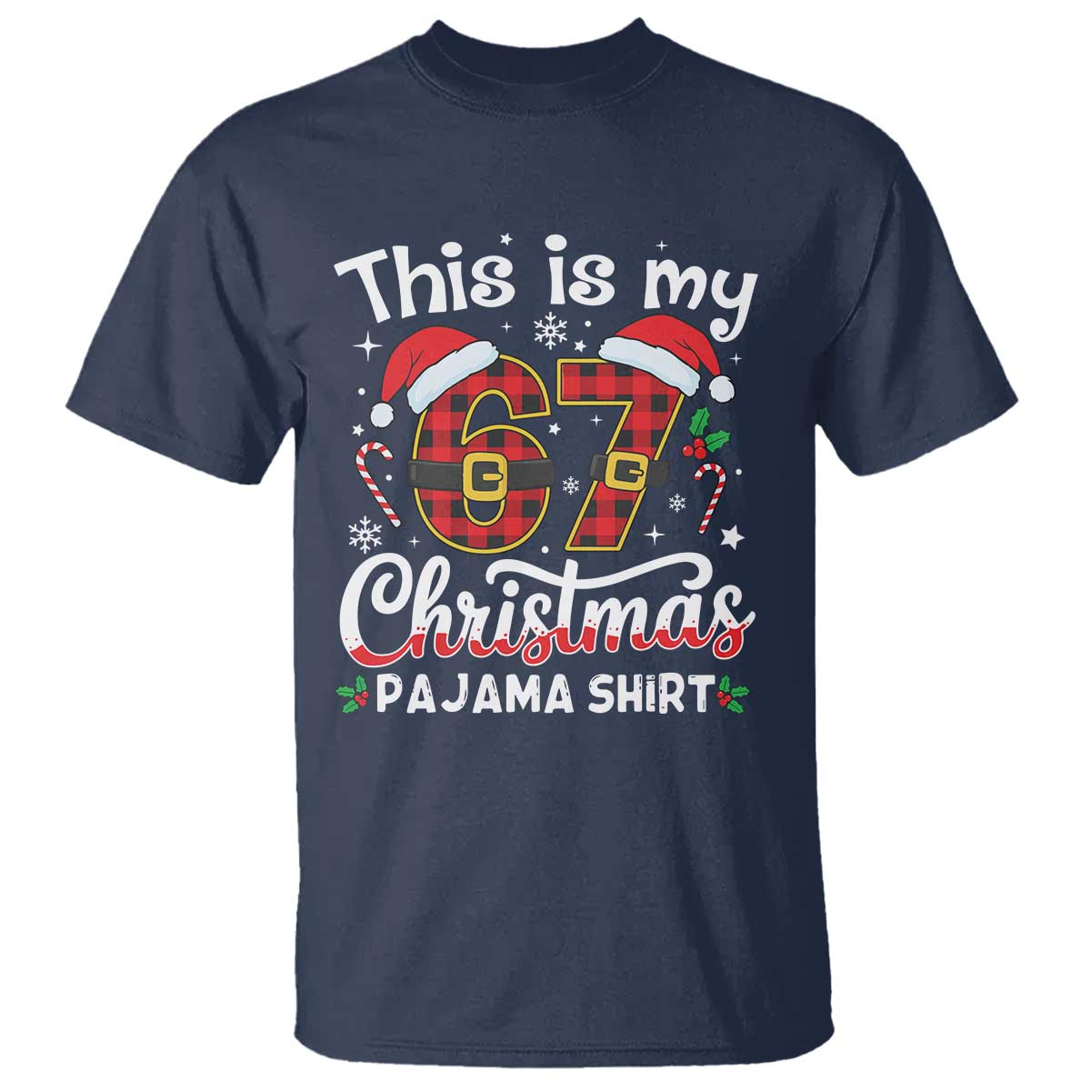 This Is My 67 Christmas Pajama T Shirt Funny Six Seven Buffalo Plaid Sleep Shirt Hot Xmas TS02 Navy Print Your Wear