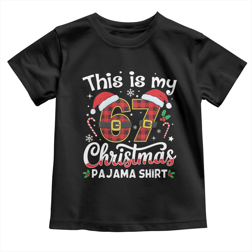 This Is My 67 Christmas Pajama Toddler T Shirt Funny Six Seven Buffalo Plaid Sleep Shirt Hot Xmas TS02 Black Print Your Wear