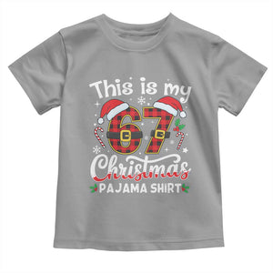This Is My 67 Christmas Pajama Toddler T Shirt Funny Six Seven Buffalo Plaid Sleep Shirt Hot Xmas TS02 Sport Gray Print Your Wear