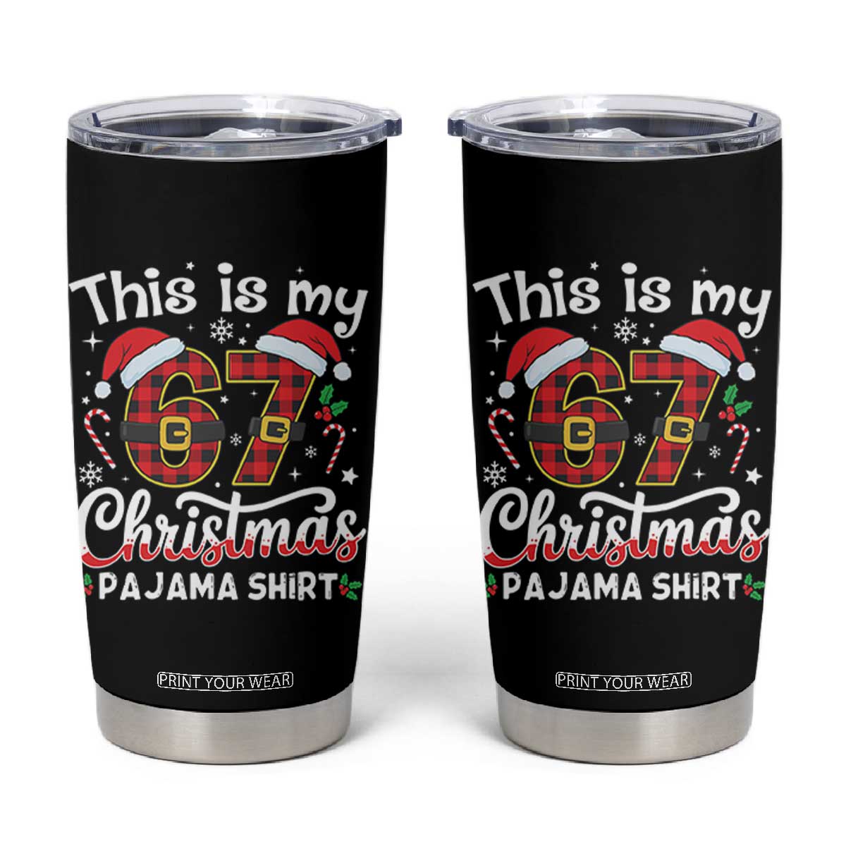 This Is My 67 Christmas Pajama Tumbler Cup Funny Six Seven Buffalo Plaid Sleep Shirt Hot Xmas TS02 Black Print Your Wear