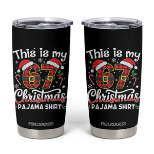 This Is My 67 Christmas Pajama Tumbler Cup Funny Six Seven Buffalo Plaid Sleep Shirt Hot Xmas TS02 Black Print Your Wear