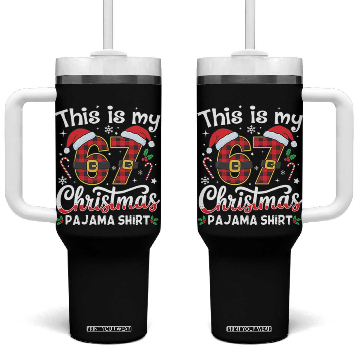 This Is My 67 Christmas Pajama Tumbler With Handle Funny Six Seven Buffalo Plaid Sleep Shirt Hot Xmas TS02 One Size: 40 oz Black Print Your Wear