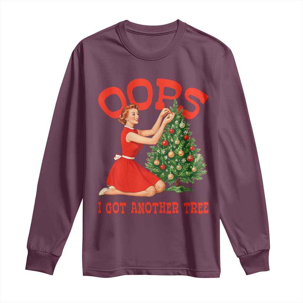 Funny Retro Christmas Pinup Girl Long Sleeve Shirt Oops I Got Another Tree Vintage Pin Up Style Holiday Humor TS02 Maroon Print Your Wear